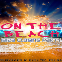 On The Beach - Ibiza Closing Party