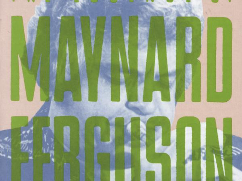 The Essence Of Maynard Ferguson