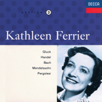 Kathleen Ferrier Vol. 3 - Gluck / Handel / Bach / Mendelssohn / Pergolesi