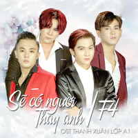 Sẽ Có Người Thay Anh (Thanh Xuân Lớp A1 OST)