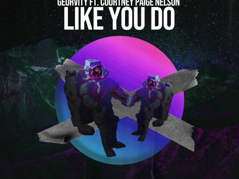 Like You Do (Ft. Courtney Paige Nelson) (Single)
