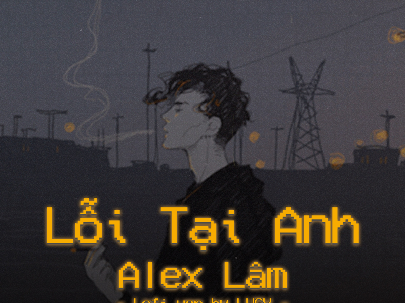 Lỗi Tại Anh (LUCY Remix) (Single)