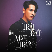 Thiếu Em Như Trái Đất Thiếu Mặt Trời (Lofi) (Single)