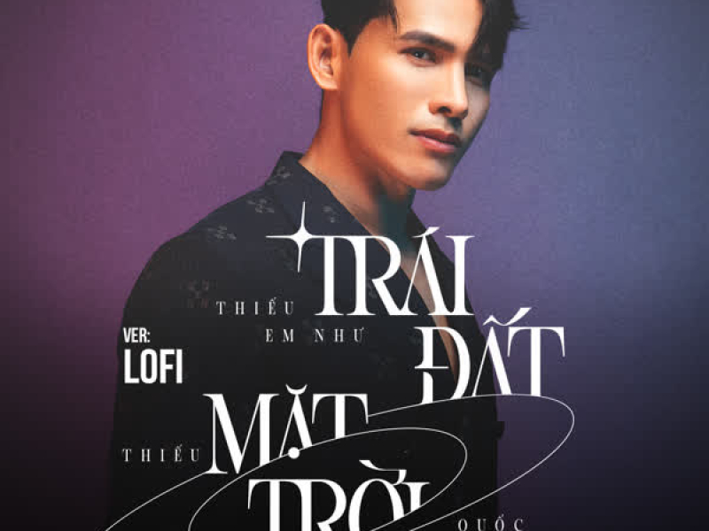 Thiếu Em Như Trái Đất Thiếu Mặt Trời (Lofi) (Single)