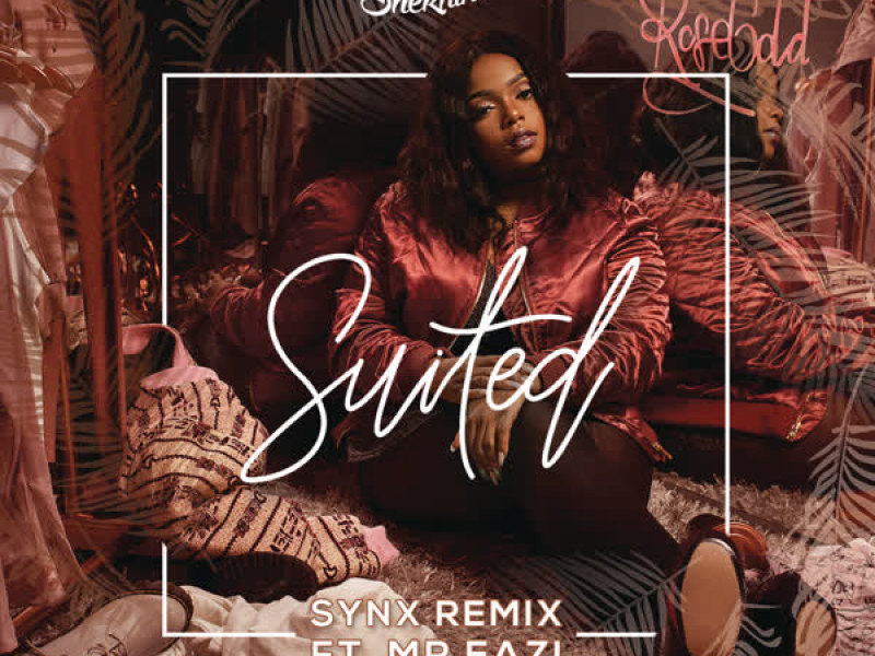 Suited (SynX Remix)[feat. Mr Eazi] (Single)