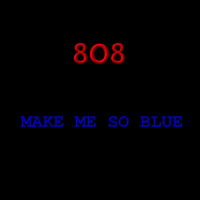 Make Me So Blue (Single)
