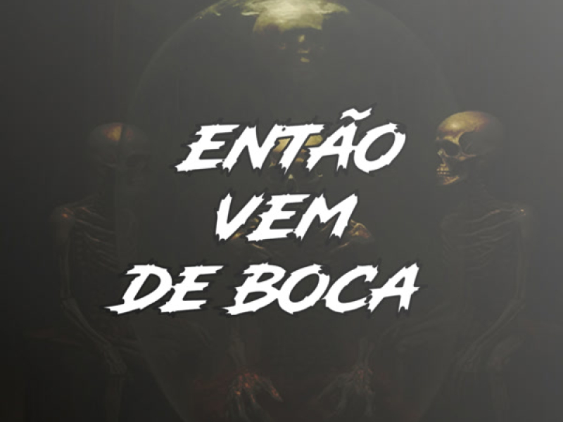 ENTÃO VEM DE BOCA (Single)