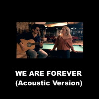 We Are Forever Acoustic Version (Single)