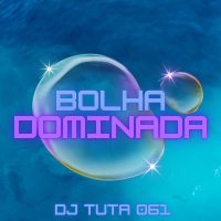 BOLHA DOMINADA (Single)