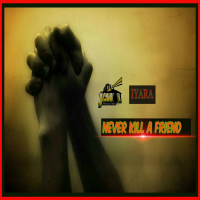 I will Never Kill A Friend (Single)