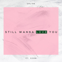 I Still Wanna Love (feat. Syon) (Single)