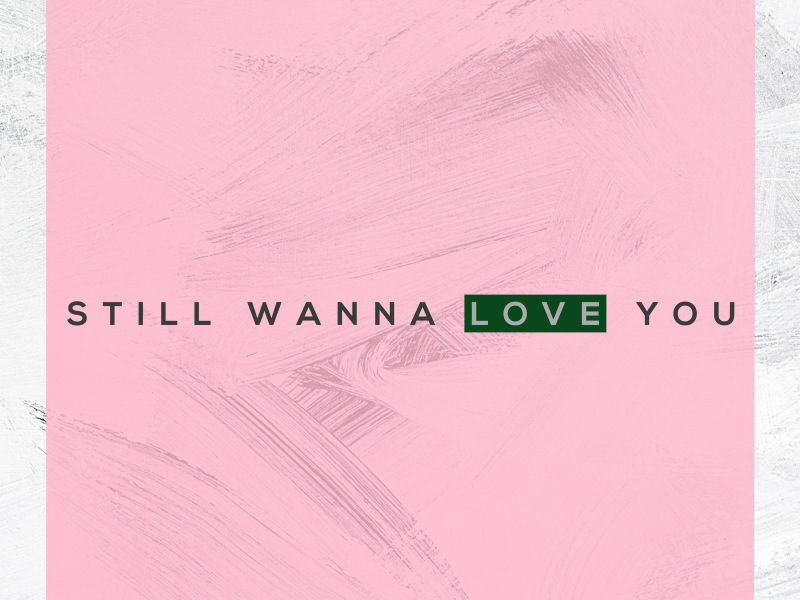 I Still Wanna Love (feat. Syon) (Single)