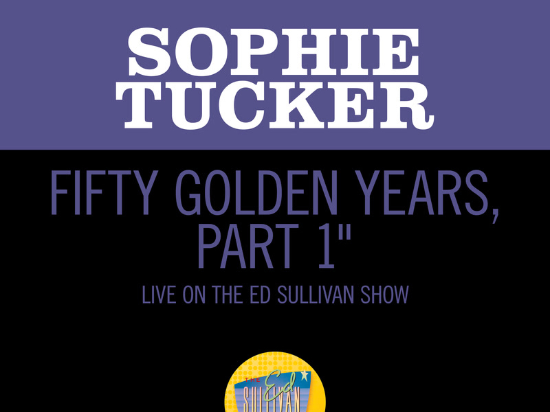 Fifty Golden Years, Pt. 1 (Medley/Live On The Ed Sullivan Show, April 6, 1952) (Single)