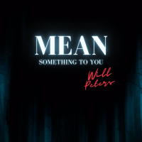 Mean Something to You (Single)