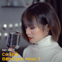 Có Thể Bên Cạnh Nhau? (Single)