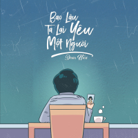 Bao Lâu Ta Lại Yêu Một Người (Single)