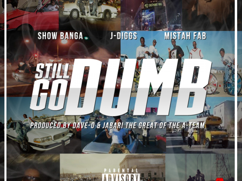Still Go Dumb (feat. J Diggs & Mistah F.A.B.)