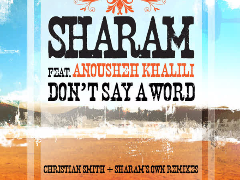 Don't Say A Word (feat. Anousheh Khalili)