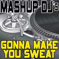 Gonna Make You Sweat (Everybody Dance Now) (Remix Tools For Mash-Ups)