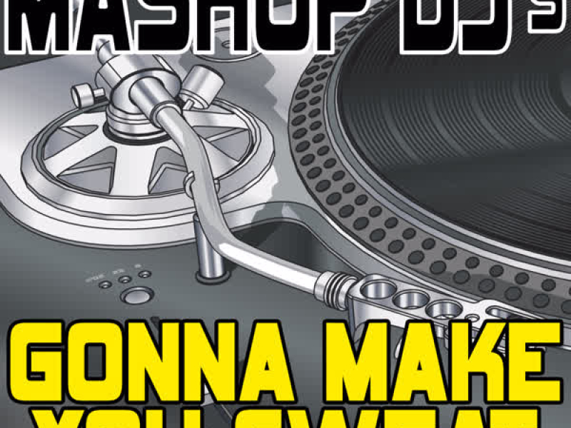 Gonna Make You Sweat (Everybody Dance Now) (Remix Tools For Mash-Ups)