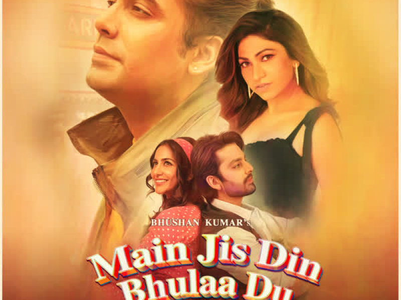 Main Jis Din Bhulaa Du (Single)