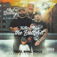 Taller Than The Bullshit (feat. Shill Macc) (Single)