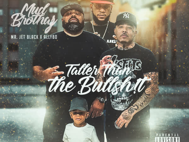 Taller Than The Bullshit (feat. Shill Macc) (Single)