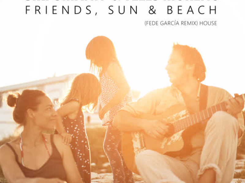 Friends, Sun & Beach (Fede García Remix) (Single)