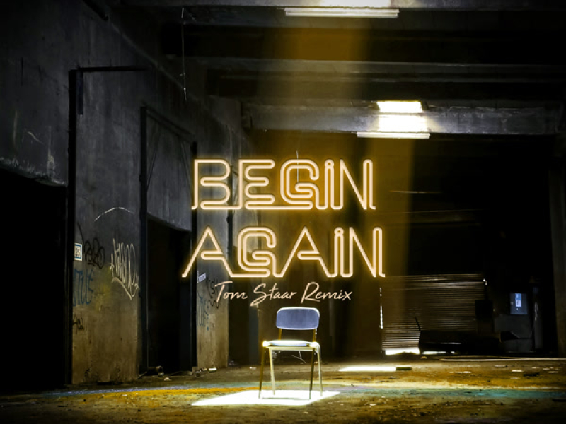 Begin Again (Tom Staar Remix) (Single)