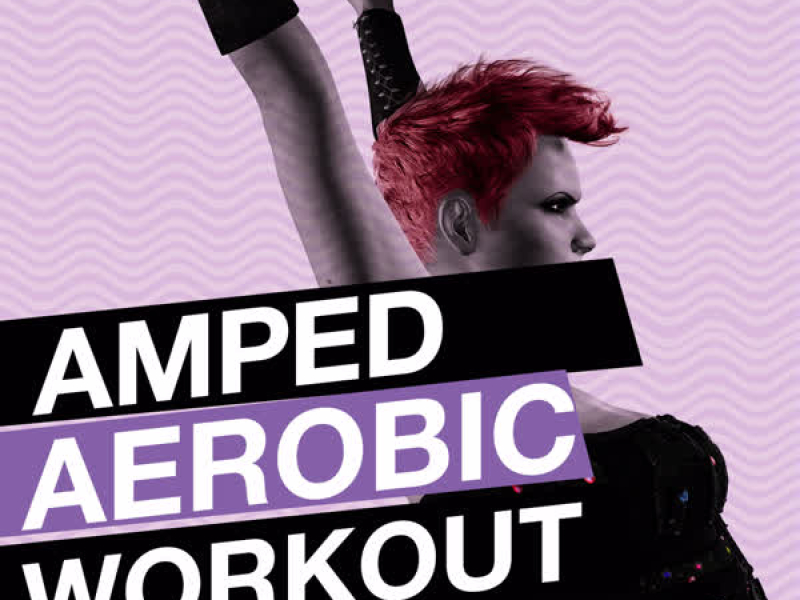 Amped Aerobic Workout