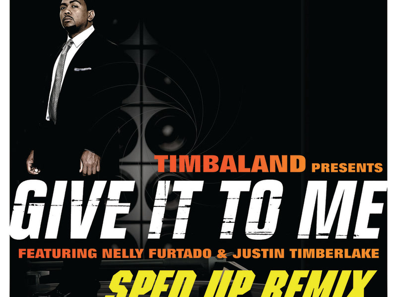 Give It To Me (Sped Up Remix) (Single)
