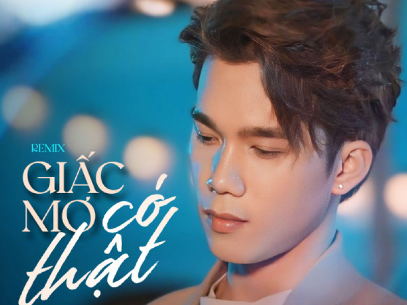 Giấc Mơ Có Thật (Remix) (Single)