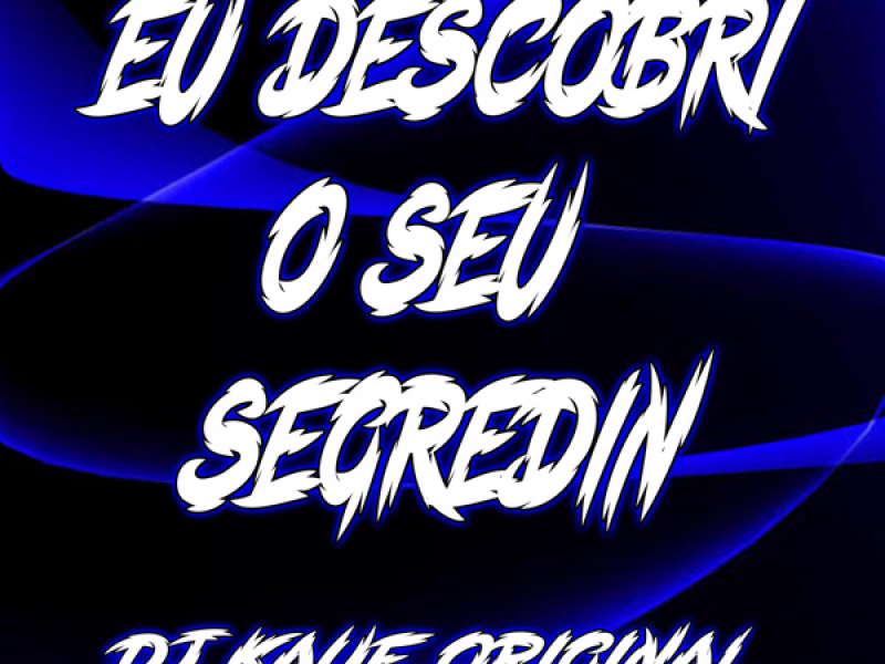 EU DESCOBRI O SEU SEGREDIN (Single)