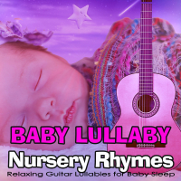 Baby Lullaby Nursery Rhymes, Relaxing Guitar Lullabies for Baby Sleep (Single)