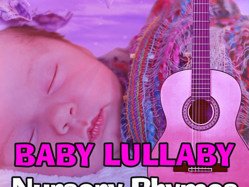 Baby Lullaby Nursery Rhymes, Relaxing Guitar Lullabies for Baby Sleep (Single)