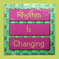 Rhythm Is Changing (Single)