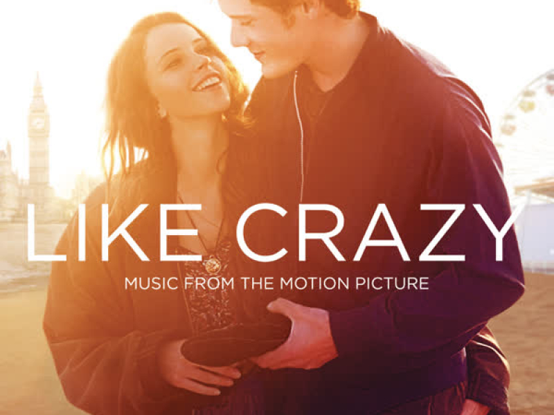 Like Crazy (Music from the Motion Picture)