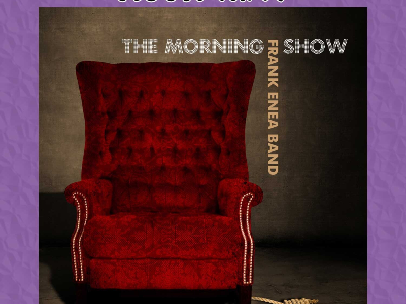 Rock Vol. 35: Frank Enea Band: The Morning Show