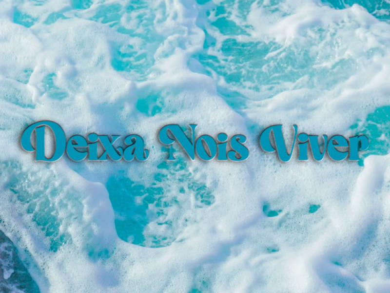 Deixa Nois Viver (Single)