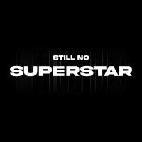 Still No Superstar (Single)
