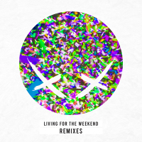 Living For The Weekend (Remixes) (Single)