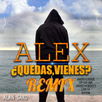 Alex ¿Quedas vienes? (feat. Axxkm, Lucía, Crostyfrosty, Bausilover & CristinaRo) [Remix] (Single)