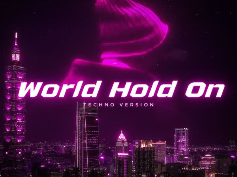 World Hold On (TECHNO) (Single)