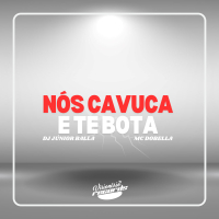 NÓS CAVUCA E TE BOTA (Single)