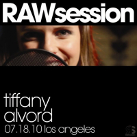 Tiffany Alvord RAWsession - 7.18.10 Los Angeles (EP)