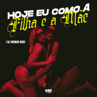 HOJE EU COMO A FILHA E A MÃE (Single)