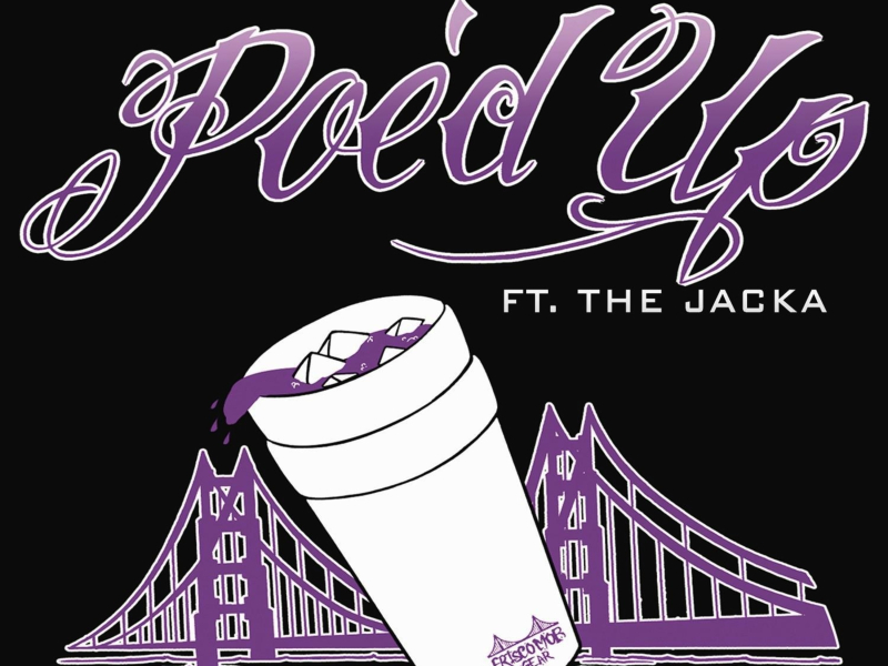 Poe'd Up (feat. The Jacka) (Single)