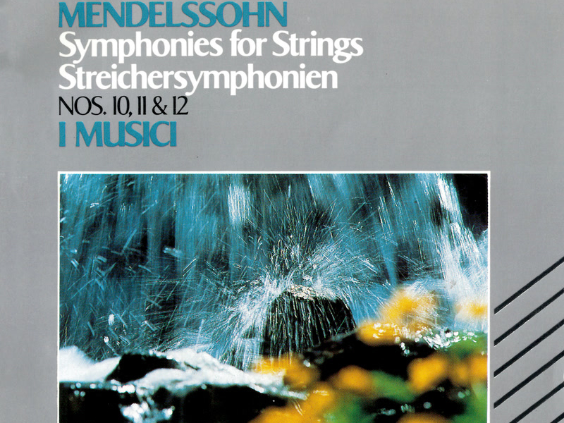 Mendelssohn: String Symphonies Nos. 10, 11 & 12