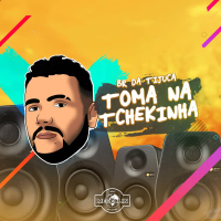 Toma na Tchekinha (Single)