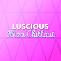 Luscious Ibiza Chillout